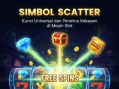 Simbol Scatter: Kunci Universal dan Penentu Kekayaan di Mesin Slot SIMBOL SCATTER