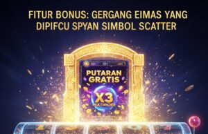 Fitur Bonus: Gerbang Emas yang Dipicu oleh Simbol Scatter FITUR BONUS