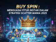 Buy Spin: Menguasai Fitur Instan dalam Strategi Scatter Mania 2025 Buy Spin